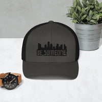 Be Someone Trucker Cap