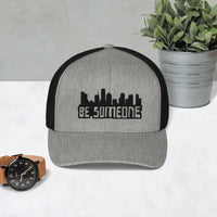 Be Someone Trucker Cap