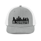 Be Someone Trucker Cap