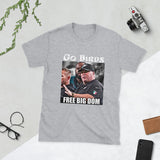 Free Big Dom Short-Sleeve Unisex T-Shirt