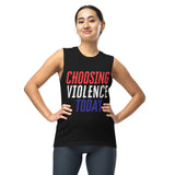 Choose Violence Today Muscle Shirt