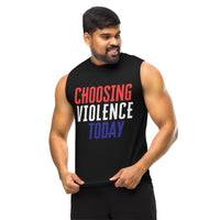 Choose Violence Today Muscle Shirt