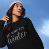 Not Made For Winter Unisex organic raglan sweatshirt