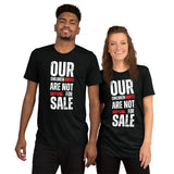 Our Children Are Not For SaleShort sleeve t-shirt